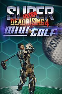 Dead Rising 4 - Super Ultra Dead Rising 4 Mini Golf cover art