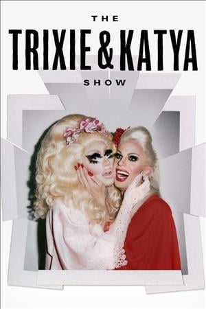 The Trixie & Katya Show Season 1 (Part 2) cover art