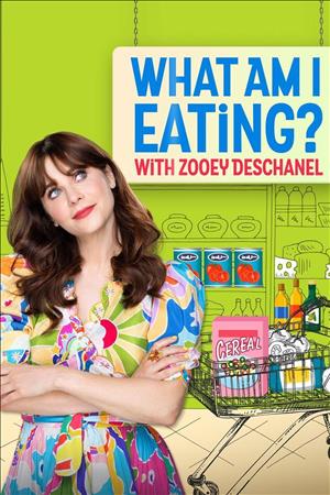 What Am I Eating? with Zooey Deschanel Season 1 cover art