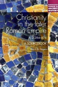 Christianity in the Later Roman Empire: A Sourcebook cover art