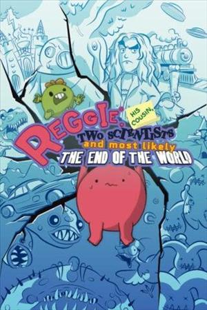 Reggie, His Cousin, Two Scientists and Most Likely the End of the World cover art