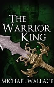 The Warrior King (Michael Wallace) cover art