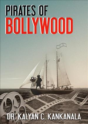 Pirates of Bollywood: A Tale of Piracy and Conspiracy cover art