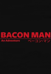 Bacon Man: An Adventure cover art