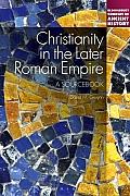Christianity in the Later Roman Empire: A Sourcebook cover art