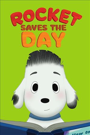 Rocket Saves the Day PBS Kids Release Date, News & Reviews - Releases.com