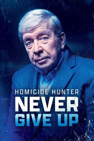 Homicide Hunter: Never Give Up cover art