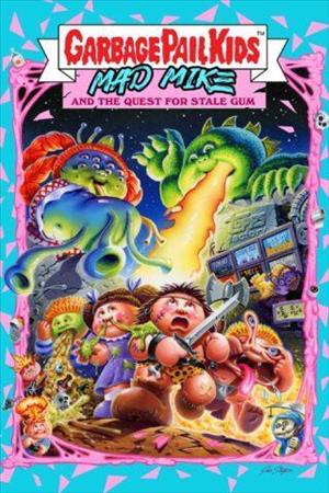 Garbage Pail Kids: Mad Mike and the Quest for Stale Gum cover art