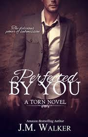Perfected by You (Torn Trilogy) (JM Walker) cover art
