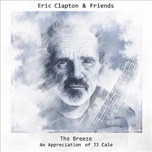 Eric Clapton & Friends: The Breeze - An Appreciation of JJ Cale cover art