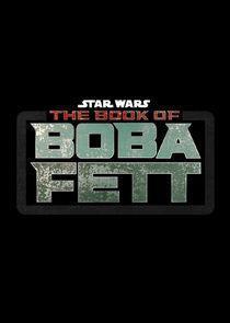 The Book of Boba Fett Season 1 Disney+ Release Date, News & Reviews