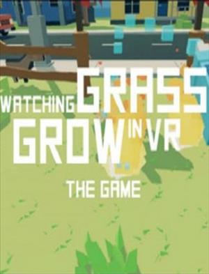 Watching Grass Grow In VR - The Game cover art