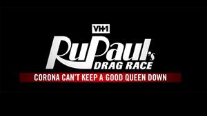 RuPaul's Drag Race: Corona Can't Keep a Good Queen Down cover art