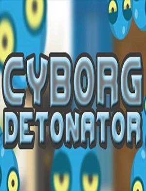 Cyborg Detonator cover art