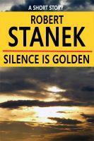 Silence is Golden. A Short Story cover art