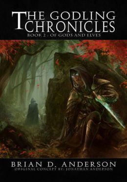 The Godling Chronicles : Of Gods and Elves cover art