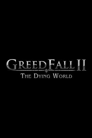 GreedFall II: The Dying World cover art