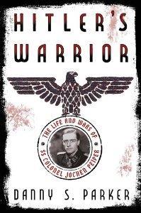 Hitler's Warrior: The Life and Wars of SS Colonel Jochen Peiper cover art