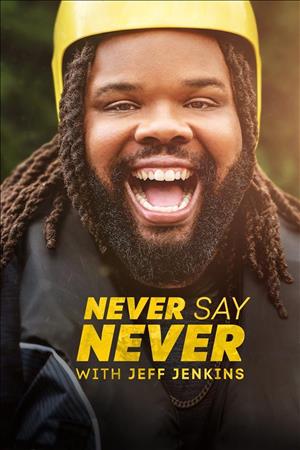 Never Say Never with Jeff Jenkins Season 1 cover art