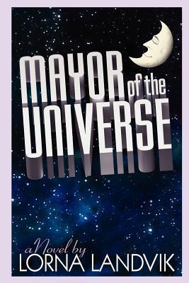 Mayor of the Universe: A Novel cover art