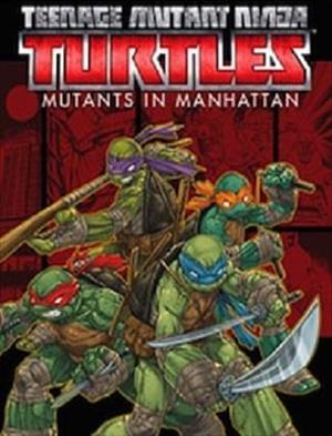 Teenage Mutant Ninja Turtles: Mutants in Manhattan cover art