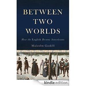 Between Two Worlds: How the English Became Americans cover art