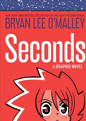 Seconds: A Graphic Novel (Bryan Lee O'Malley) cover art