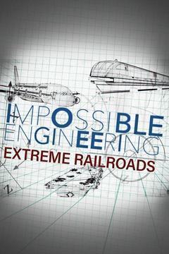Impossible Engineering: Extreme Railroads Season 1 cover art