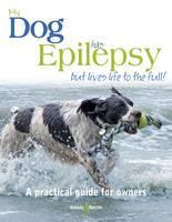 My dog has epilepsy ...... but lives life to the full! cover art
