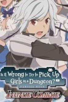 Is It Wrong To Try To Pick Up Girls In A Dungeon? Infinite Combate cover art