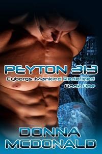 Peyton 313: Book One of Cyborgs: Mankind Redefined cover art