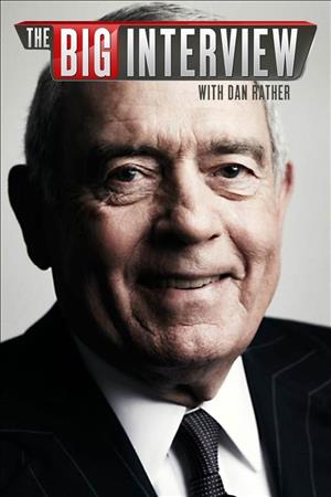 The Big Interview with Dan Rather Season 9 cover art