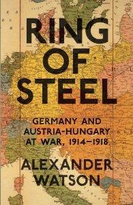 Ring of Steel: Germany and Austria-Hungary at War, 1914-1918 cover art