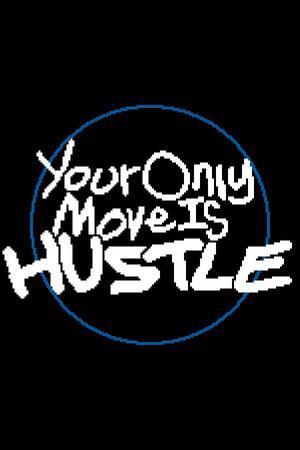 Your Only Move Is HUSTLE cover art