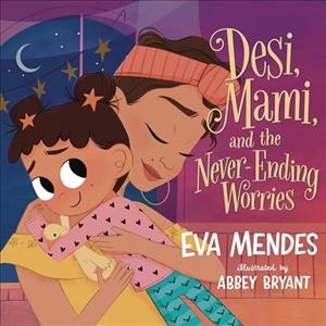 Desi, Mami, and the Never-Ending Worries cover art