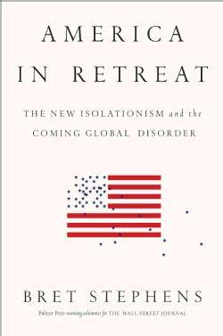 America in Retreat: The New Isolationism and the Coming Global Disorder cover art