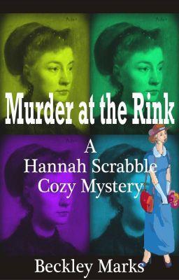 Murder at the Rink: A Hannah Scrabble Cozy Mystery cover art