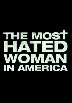 The Most Hated Woman in America cover art