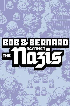Bob & Bernard Against The Nazis cover art