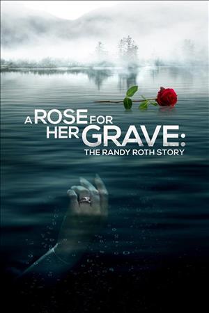 A Rose for Her Grave: The Randy Roth Story cover art
