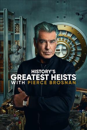 History's Greatest Heists with Pierce Brosnan Season 1 cover art