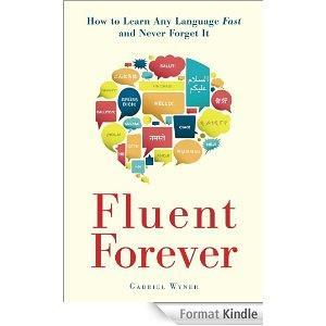 Fluent Forever: How to Learn Any Language Fast and Never Forget It cover art