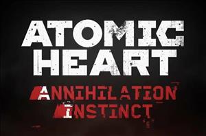 Atomic Heart: Annihilation Instinct cover art