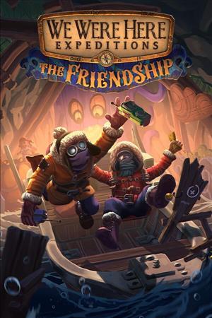 We Were Here Expeditions: The FriendShip cover art