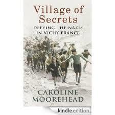 Village of Secrets: Defying the Nazis in Vichy France (Caroline Moorehead) cover art