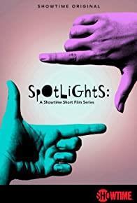 Spotlights: A Showtime Short Film Series Season 1 cover art