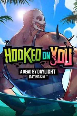Hooked on You: A Dead by Daylight Dating Sim cover art
