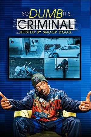 So Dumb It's Criminal Hosted by Snoop Dogg Season 1 cover art