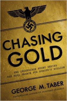 Chasing Gold: The Incredible Story of How the Nazis Stole Europe's Bullion cover art