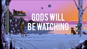 Gods Will Be Watching cover art